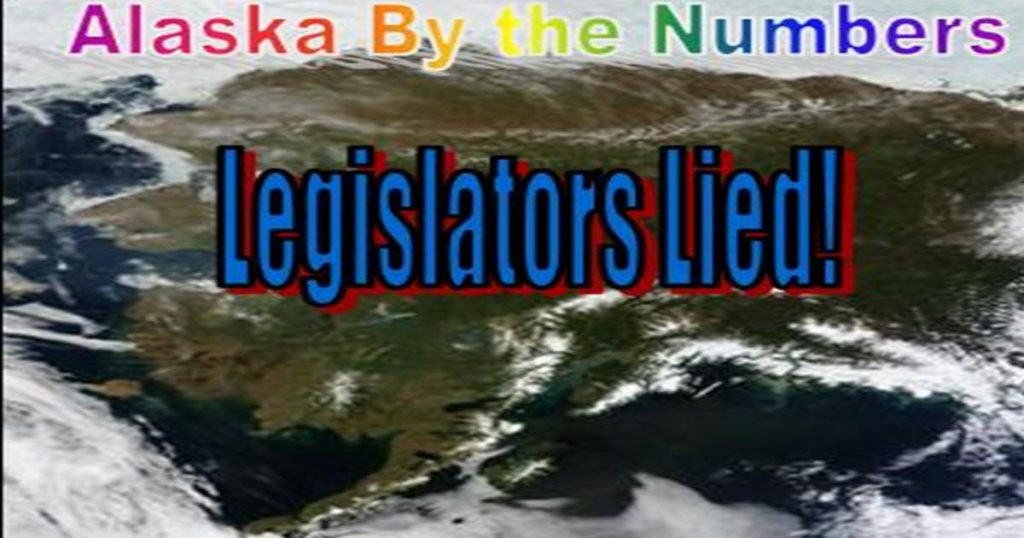 Alaska by the Numbers... Our Legislators Lied to Us All! They Spent way more than what they told us on the State & Capital Budget....