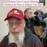 Palmer City Council Presents: Revisionists History, Sedition & Porn In Their Libraries…